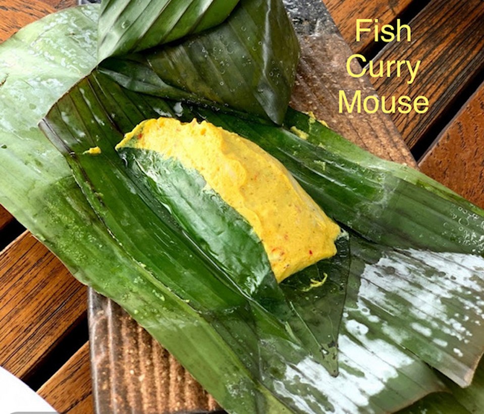 We know about chocolate mousse,  but never fish mousse,  steamed in banana leaf.  Sounded horrible but actually a very tasty appetizer